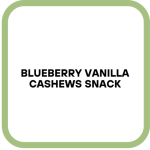 Blueberry Vanilla Cashews Snack