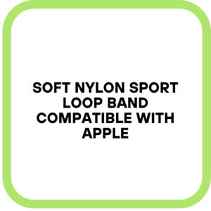 Soft Nylon Sport Loop Band Compatible with Apple