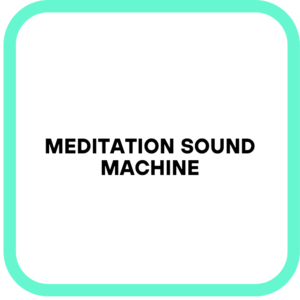 Meditation Sound Machine
