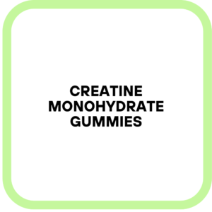 Creatine Monohydrate Gummies