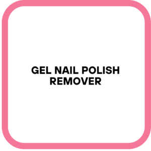 Gel Nail Polish Remover