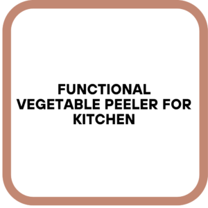 Functional Vegetable Peeler for Kitchen
