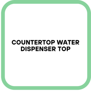 Countertop Water Dispenser Top