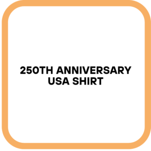 250th anniversary usa shirt