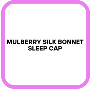 Mulberry Silk Bonnet Sleep Cap