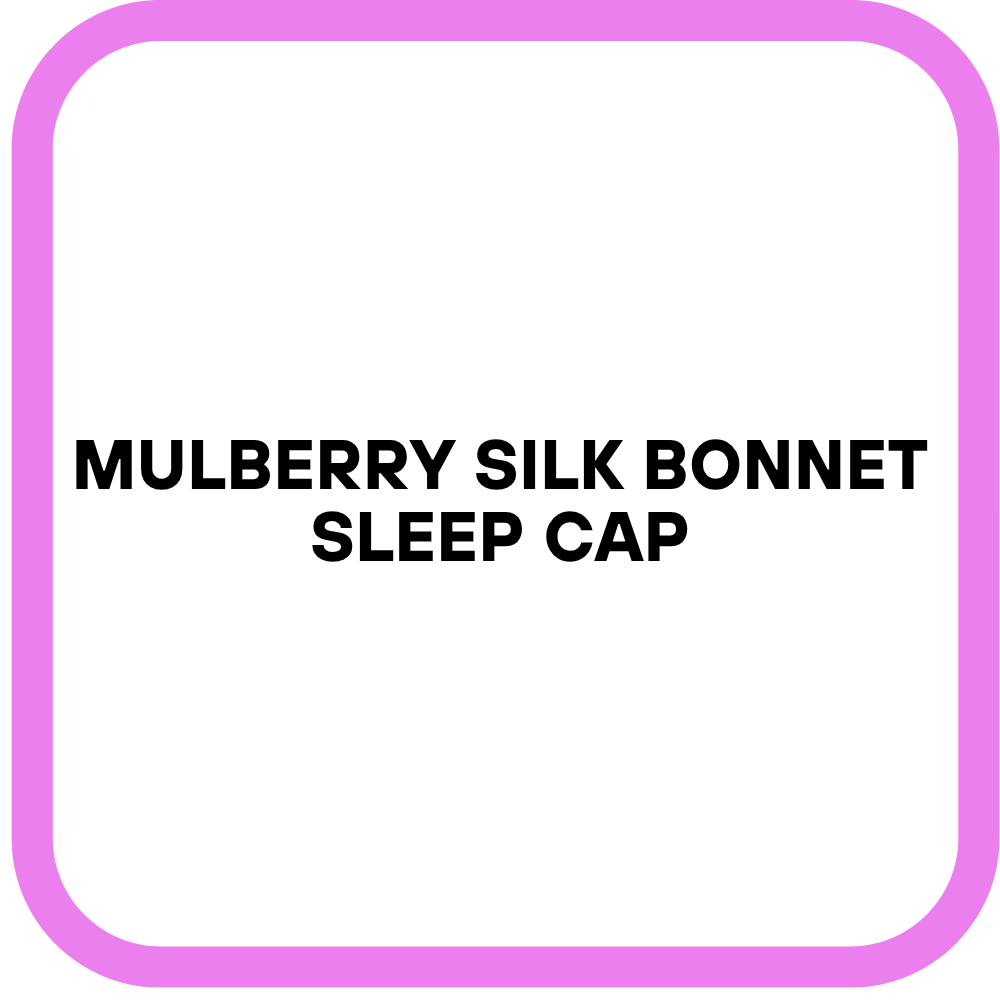 Mulberry Silk Bonnet Sleep Cap