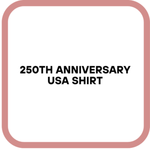 250th anniversary usa shirt