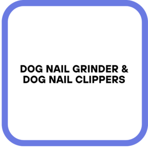 Dog Nail Grinder & Dog Nail Clippers