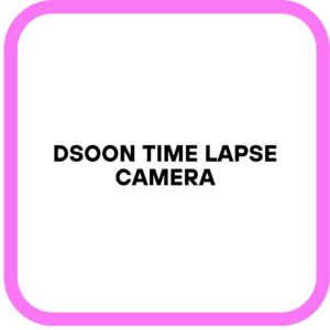 Dsoon Time Lapse Camera