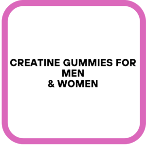 Creatine Gummies for Men & Women
