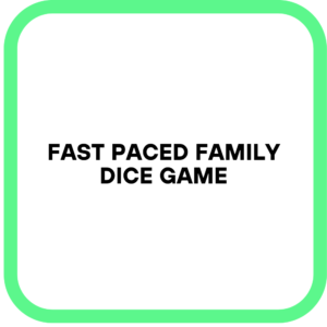 Fast Paced Family Dice Game