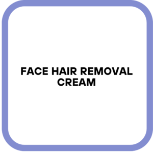 Face Hair Removal Cream