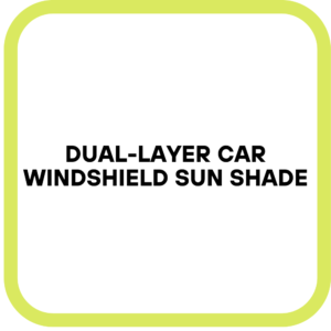 Dual-Layer Car Windshield Sun Shade