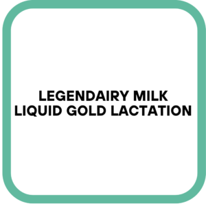 Legendairy Milk Liquid Gold Lactation