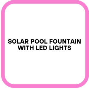 Solar Pool Fountain with LED Lights