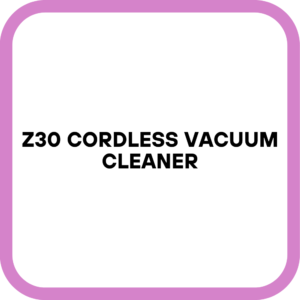 Z30 Cordless Vacuum Cleaner