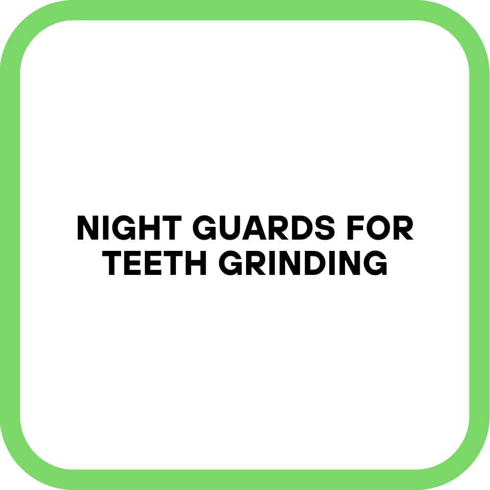 Night Guards for Teeth Grinding
