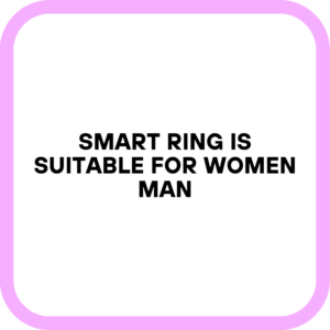 Smart Ring is Suitable for Women man