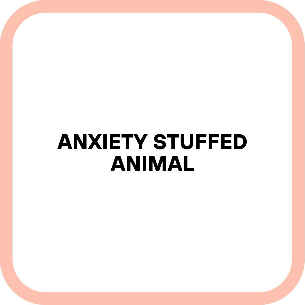 Anxiety Stuffed Animal