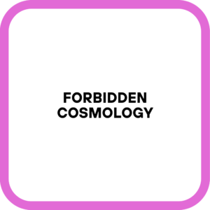 Forbidden Cosmology