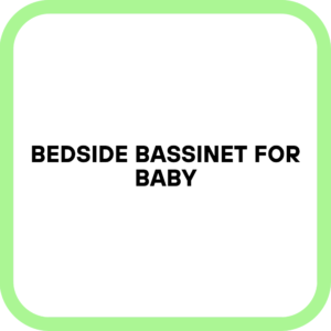 Bedside Bassinet for Baby