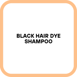 Black Hair Dye Shampoo