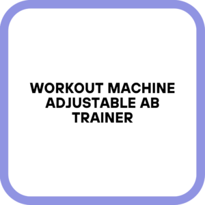 Workout Machine Adjustable Ab Trainer