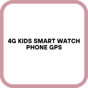 4G Kids Smart Watch Phone GPS