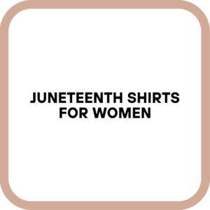 Juneteenth Shirts for Women