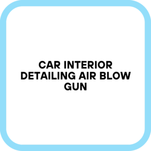 Car Interior Detailing Air Blow Gun