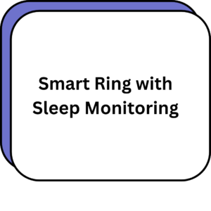 Smart Ring with Sleep Monitoring