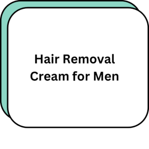 Hair Removal Cream for Men