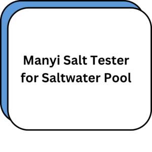 Manyi Salt Tester for Saltwater Pool
