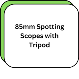 85mm Spotting Scopes with Tripod