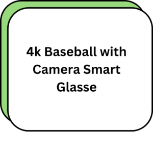 4k Baseball with Camera Smart Glasse