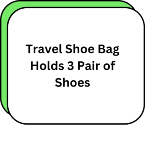 Travel Shoe Bag Holds 3 Pair of Shoes