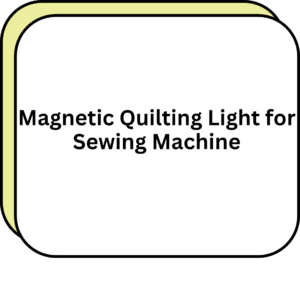 Magnetic Quilting Light for Sewing Machine