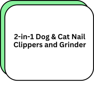 2-in-1 Dog & Cat Nail Clippers and Grinder