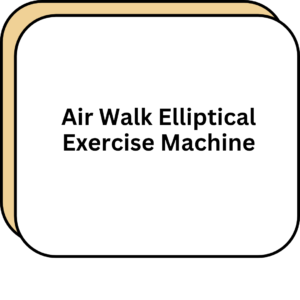 Air Walk Elliptical Exercise Machine