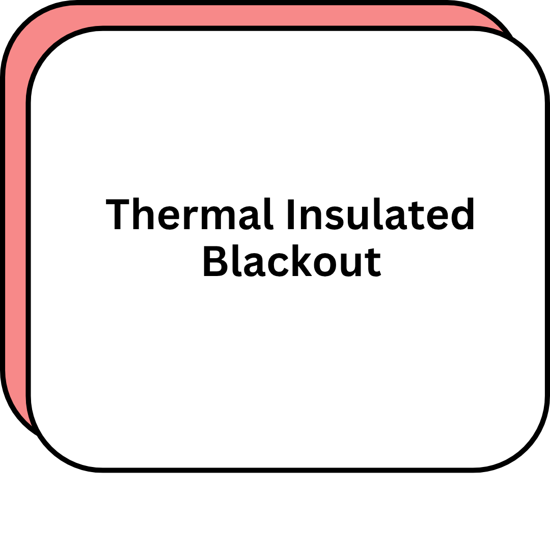 Thermal Insulated Blackout
