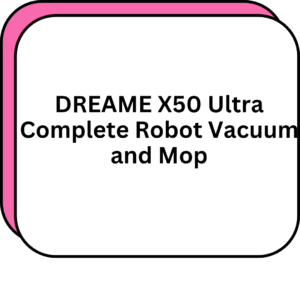 DREAME X50 Ultra Complete Robot Vacuum and Mop