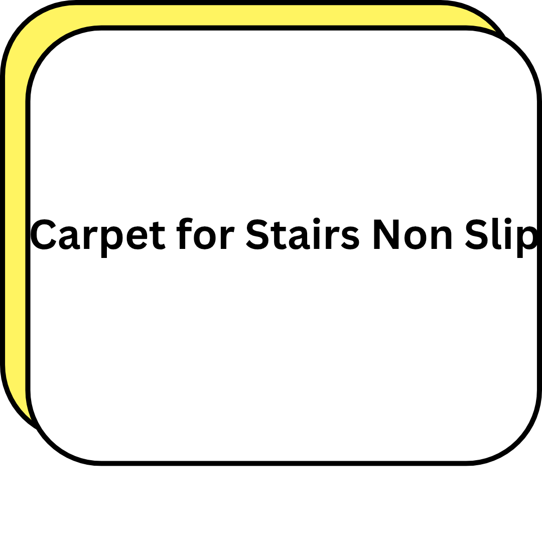 Carpet for Stairs Non Slip