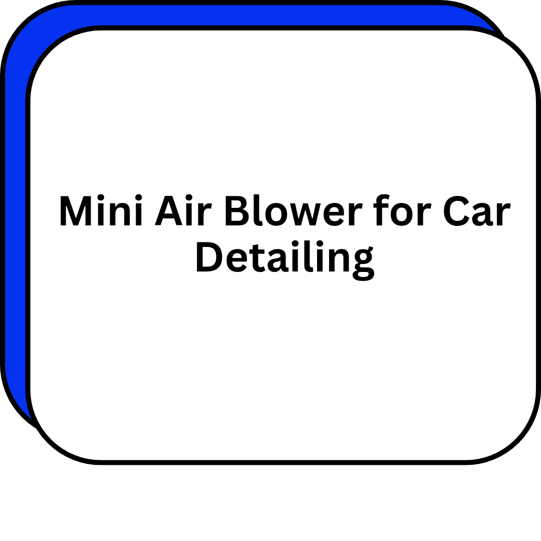 Mini Air Blower for Car Detailing