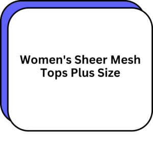Women's Sheer Mesh Tops Plus Size