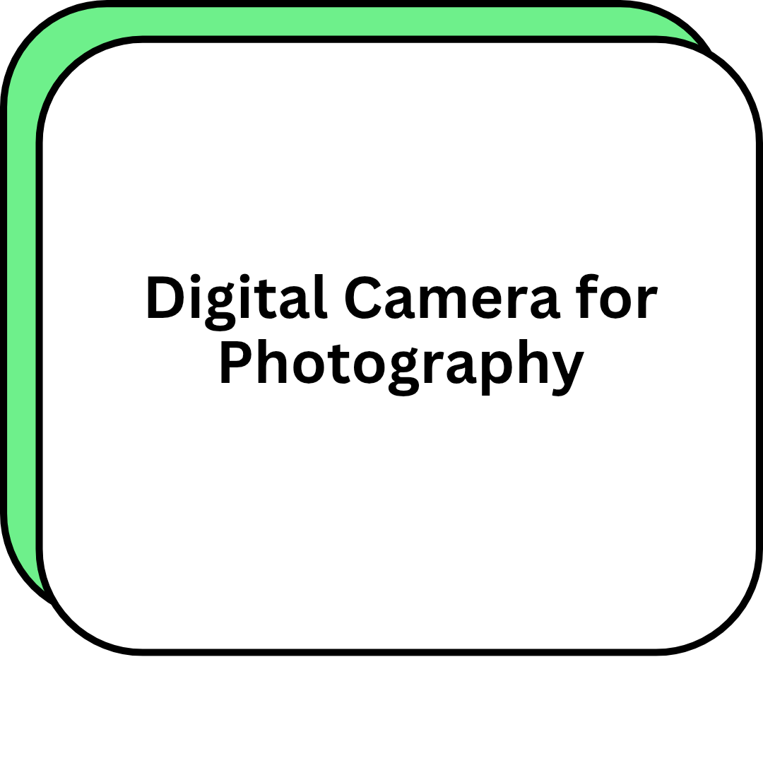 Digital Camera for Photography