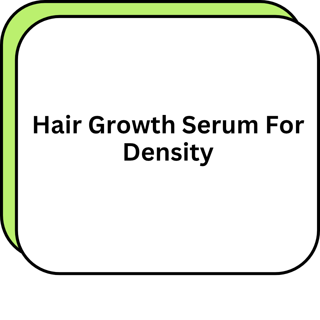Hair Growth Serum For Density