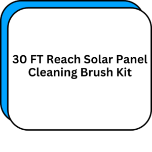 30 FT Reach Solar Panel Cleaning Brush Kit