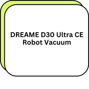 DREAME D30 Ultra CE Robot Vacuum