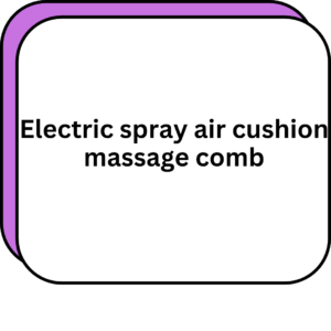 Electric spray air cushion massage comb