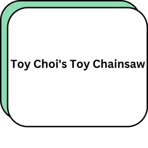 Toy Choi's Toy Chainsaw